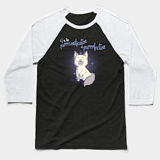 Purrfection male <3 Baseball T-Shirt